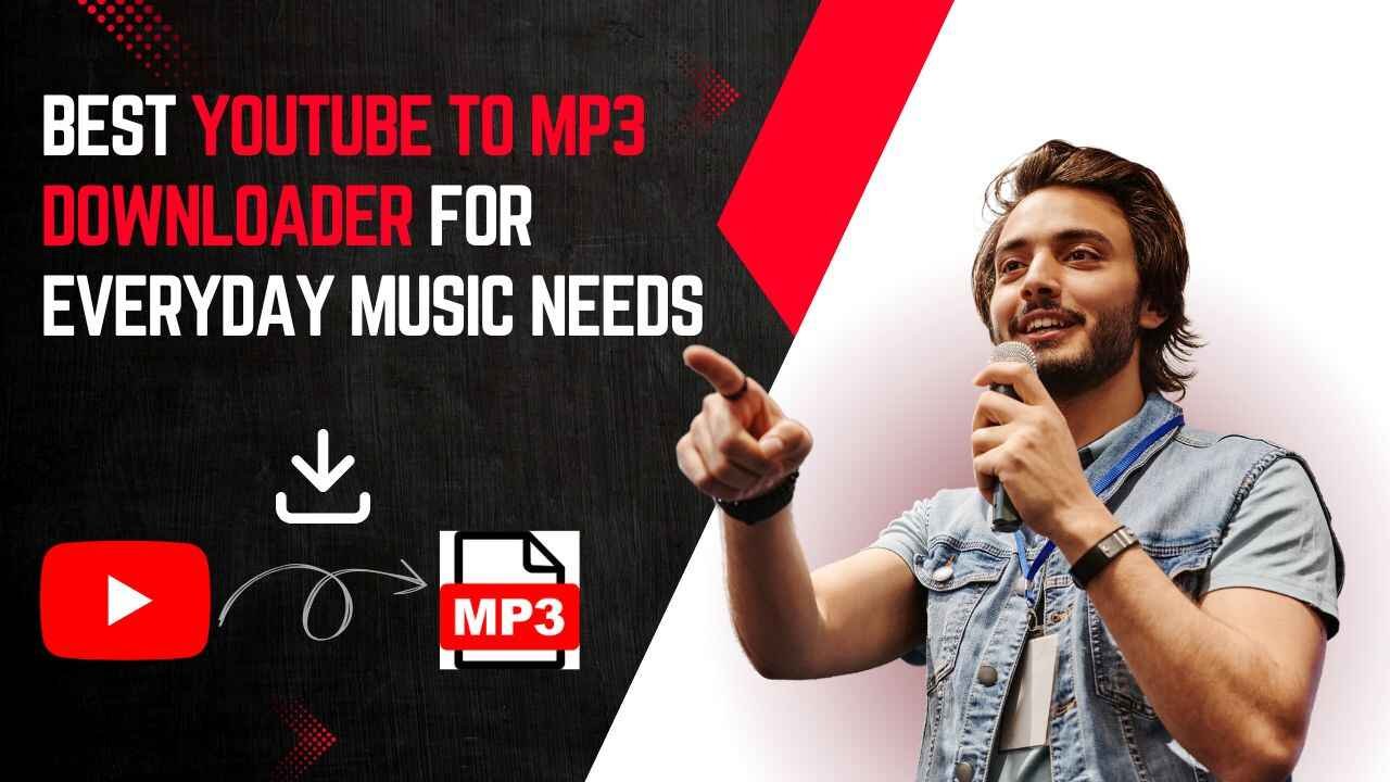 Best YouTube to MP3 Downloader for Everyday Music Needs